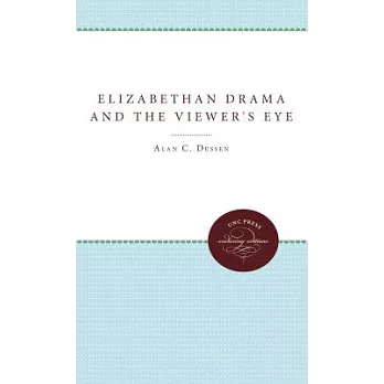 Elizabethan Drama and the Viewer’s Eye