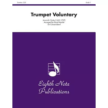 Trumpet Voluntary: For Concert Band Grade 1.5 Score and Parts