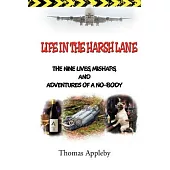 Life in the Harsh Lane: The Nine Lives, Mishaps, and Adventures of a No-Body