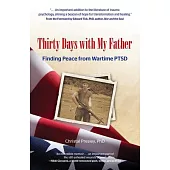 Thirty Days With My Father: Finding Peace from Wartime PTSD