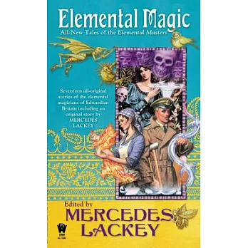 Elemental magic  : all-new tales of the Elemental Masters