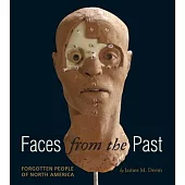 Faces from the Past: Forgotten People of North America
