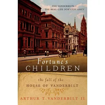 Fortune’s Children: The Fall of the House of Vanderbilt