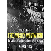 The Life and Times of Fred Wesley Wentworth: The Architect Who Shaped Paterson, NJ and Its People