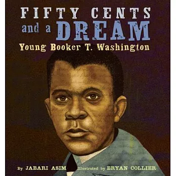 Fifty cents and a dream : young booker T. Washington