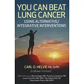 You Can Beat Lung Cancer: Using Alternative/Integrative Interventions
