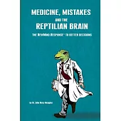 Medicine, Mistakes, and the Reptilian Brain: The Newmind Response to Better Decisions