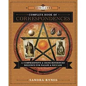 Llewellyn’s Complete Book of Correspondences: A Comprehensive & Cross-Referenced Resource for Pagans & Wiccans