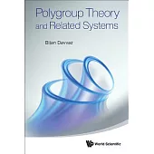 Polygroup Theory and Related Systems