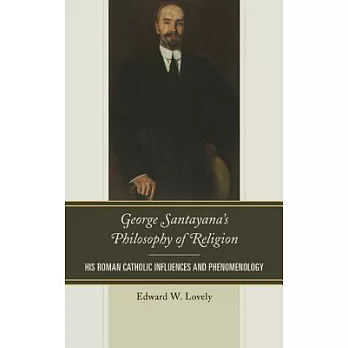 George Santayana’s Philosophy of Religion