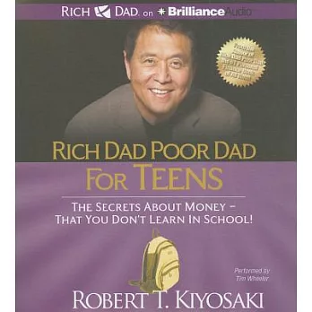 Rich Dad Poor Dad for Teens: The Secrets About Money - That You Don’t Learn in School!
