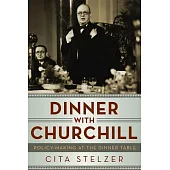 Dinner With Churchill: Policy-Making at the Dinner Table