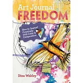 Art Journal Freedom: How to Journal Creatively With Color & Composition