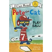 Pete the Cat: Play Ball!（My First I Can Read）