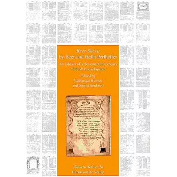 Be’er Sheva: An Edition of a Seventeenth Century Yiddish Encyclopedia