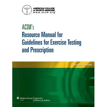 Acsm’s Resource Manual for Guidelines for Exercise Testing and Prescription