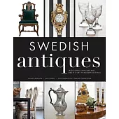 Swedish Antiques: Traditional Furniture and Objets d’Art in Modern Settings
