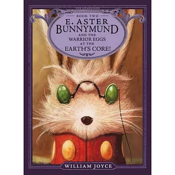 E. Aster Bunnymund and the Warrior Eggs at the Earth’s Core!