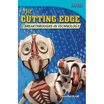 The cutting edge : breakthroughs in technology /
