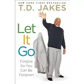 Let It Go: Forgive So You Can Be Forgiven