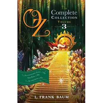 Oz, The Complete Collection, Volume 3: The Patchwork Girl of Oz / Tik-Tok of Oz / The Scarecrow of Oz