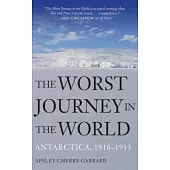 The Worst Journey in the World: Antarctica, 1910-1913