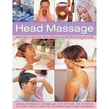 Head Massage: Simple Ways to Revive and Restore Well-being, and Feel Fabulous from Top to Toe