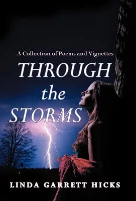 Through the Storms: A Collection of Poems and Vignettes