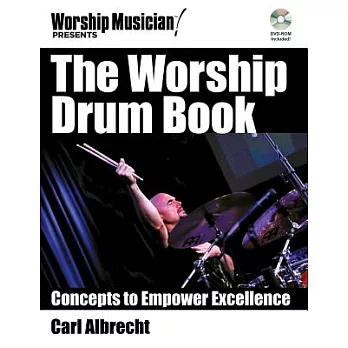 The Worship Drum Book: Concepts to Empower Excellence [With DVD ROM]