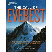 The Call of Everest: The History, Science, and Future of the World’s Tallest Peak