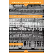 Audrey Wood and the Playwrights: From Tennessee Williams, Robert Anderson, William Inge, to Carson McCullers