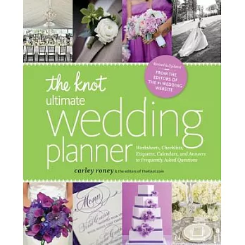 The Knot Ultimate Wedding Planner [revised Edition]: Worksheets, Checklists, Etiquette, Timelines, and Answers to Frequently Asked Questions