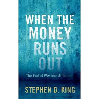 When the Money Runs Out: The End of Western Affluence