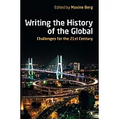 Writing the History of the Global: Challenges for the 21st Century