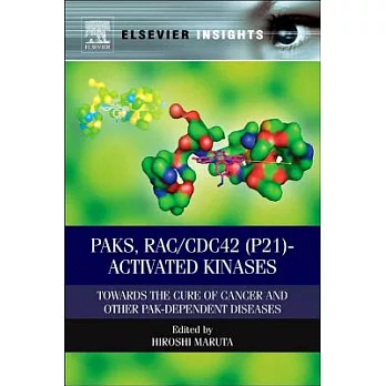 Paks, Rac/Cdc42 P21-activated Kinases: Towards the Cure of Cancer and Other Pak-dependent Diseases