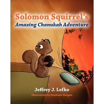 Solomon Squirrel’s Amazing Chanukah Adventure