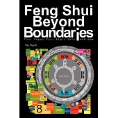 Feng Shui Beyond Boundaries: Your Happy Days Begin Here and Now