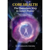 Core Health: The Quantum Way to Inner Power