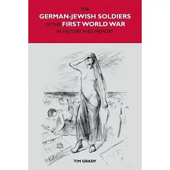 The German-Jewish Soldiers of the First World War in History and Memory