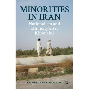 Minorities in Iran: Nationalism and Ethnicity After Khomeini