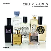 Cult Perfumes: The World’s Most Exclusive Perfumeries