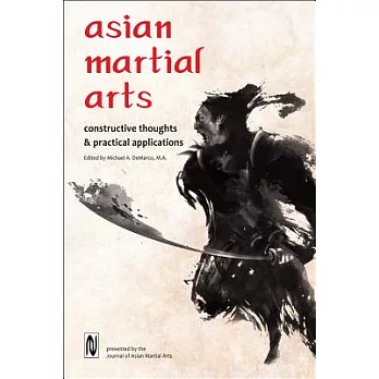 Asian Martial Arts: Constructive Thoughts and Practical Applications
