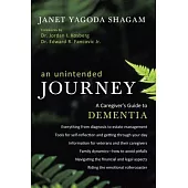 An Unintended Journey: A Caregiver’s Guide to Dementia