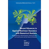 Recent Advances in Applied Nonlinear Dynamics With Numerical Analysis: Fractional Dynamics, Network Dynamics, Classical Dynamics
