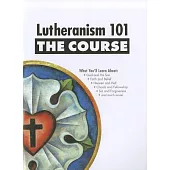 Lutheranism 101 The Course