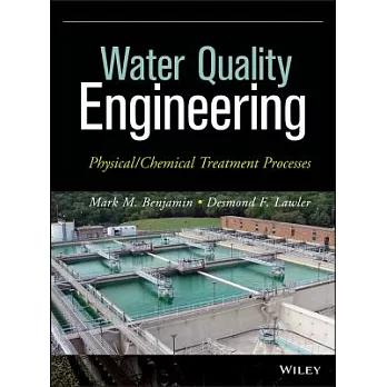 Water Quality Engineering: Physical / Chemical Treatment Processes