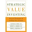 Strategic Value Investing: Techniques from the World』s Leading Value Investors of All Time