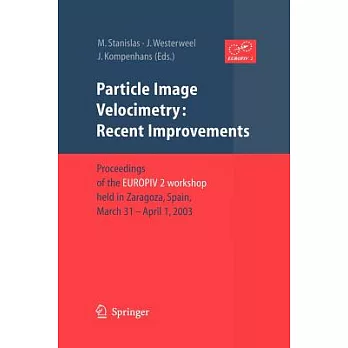Particle Image Velocimetry: Recent Improvements: Proceedings of the EUROPIV 2 Workshop Held in Zaragoza, Spain, March 31 – April