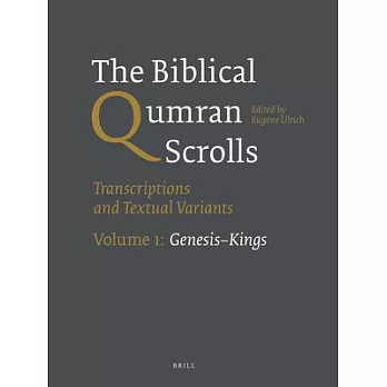 The Biblical Qumran Scrolls: Transcriptions and Textual Variants: Genesis-Kings