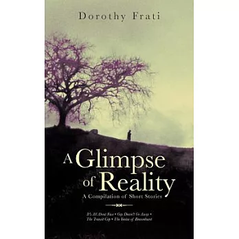 A Glimpse of Reality: A Compilation of Short Stories